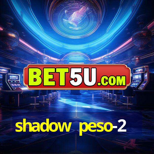 shadow peso